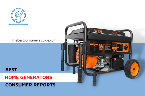 Best Home Generators Consumer Reports